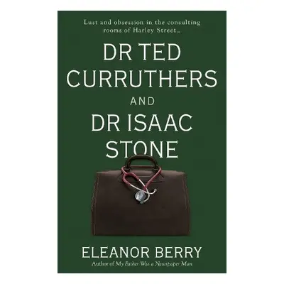 Dr Ted Curruthers and Dr Isaac Stone - Berry, Eleanor