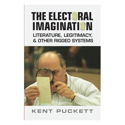 Electoral Imagination - Puckett, Kent (University of California, Berkeley)