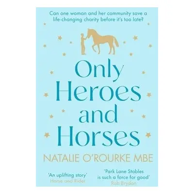 Only Heroes and Horses - OĂ˘€™Rourke, Natalie