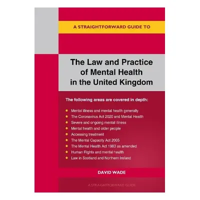 Law and Practice of Mental Health in the UK - Wade, David