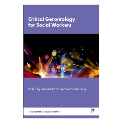 Critical Gerontology for Social Workers