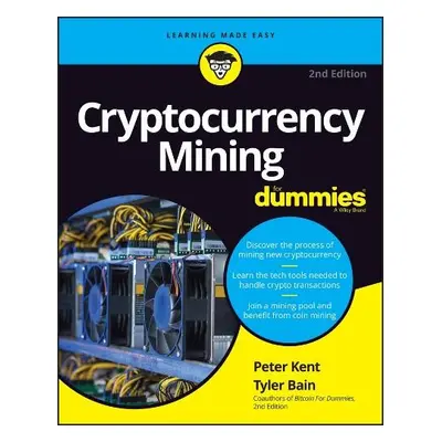 Cryptocurrency Mining For Dummies - Kent, Peter (Consultant) a Bain, Tyler