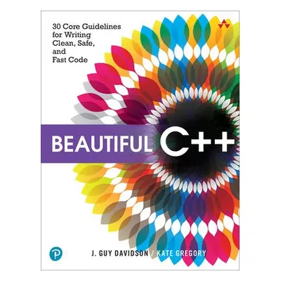 Beautiful C++ - Davidson, J. a Gregory, Kate