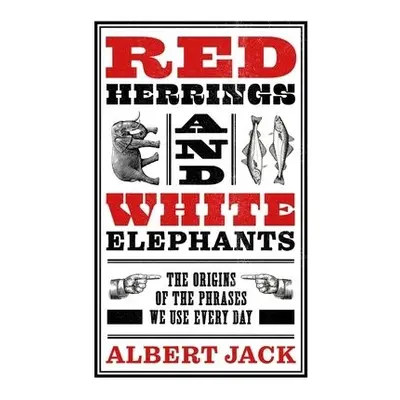 Red Herrings And White Elephants - Jack, Albert