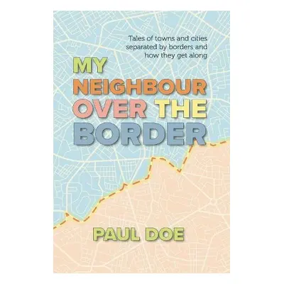 My Neighbour over the Border - Doe, Paul