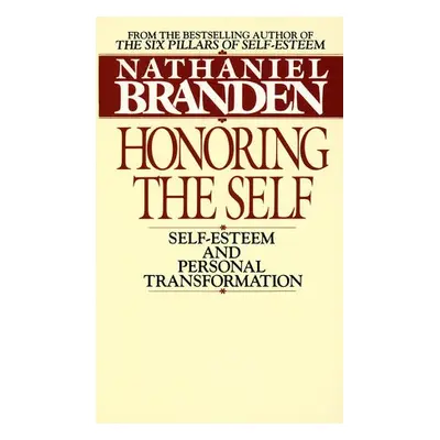 Honoring the Self - Branden, Nathaniel, Ph.D.