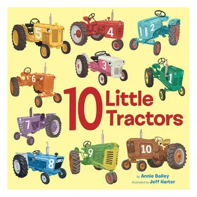 10 Little Tractors - Bailey, Annie a Harter, Jeff