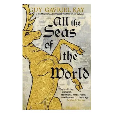 All the Seas of the World - Kay, Guy Gavriel