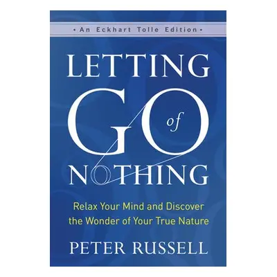 Letting Go of Nothing - Russell, Peter