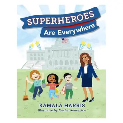 Superheroes Are Everywhere - Harris, Kamala