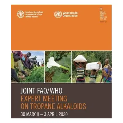 Joint FAO/WHO Expert Meeting on Tropane Alkaloids - Food and Agriculture Organization