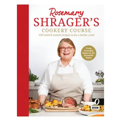 Rosemary Shrager’s Cookery Course - Shrager, Rosemary