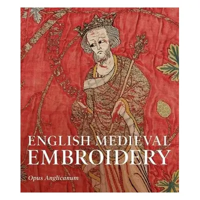 English Medieval Embroidery