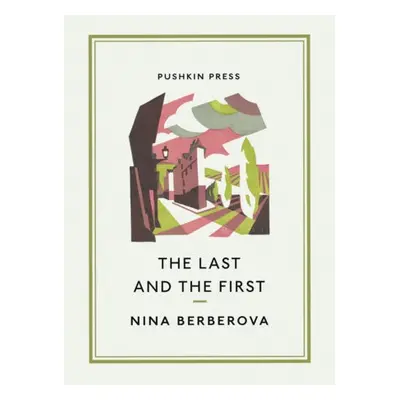 Last and the First - Berberova, Nina