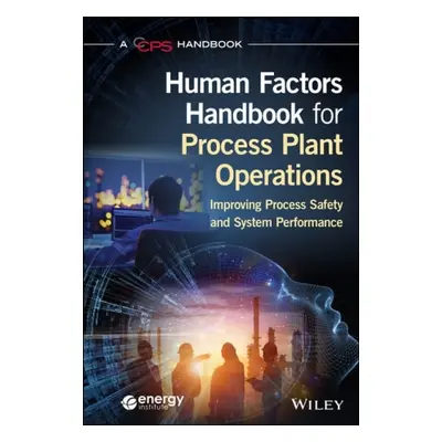 Human Factors Handbook for Process Plant Operations - CCPS (Center for Chemical Process Safety)