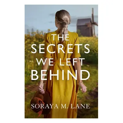 Secrets We Left Behind - Lane, Soraya M.