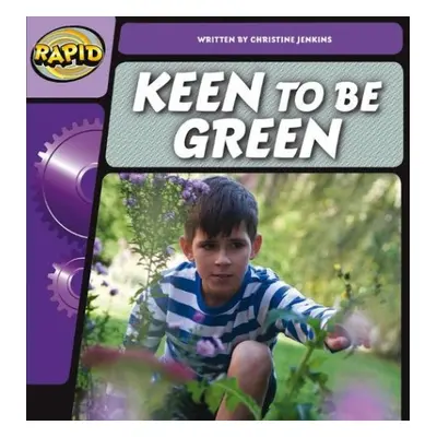 Rapid Phonics Step 2: Keen to be Green (Fiction) - Jenkins, Christine