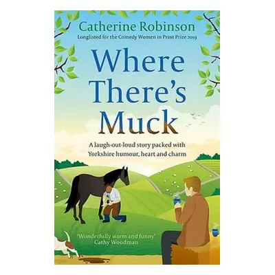 Where There's Muck - Robinson, Catherine