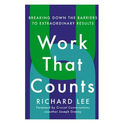 Work That Counts - Lee, Richard a Grenny, Joseph