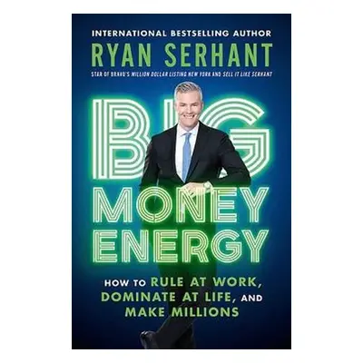 Big Money Energy - Serhant, Ryan