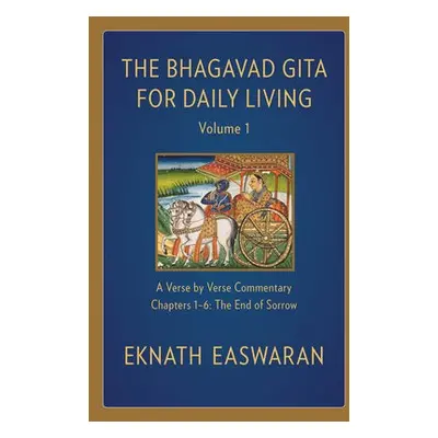 Bhagavad Gita for Daily Living, Volume 1 - Easwaran, Eknath