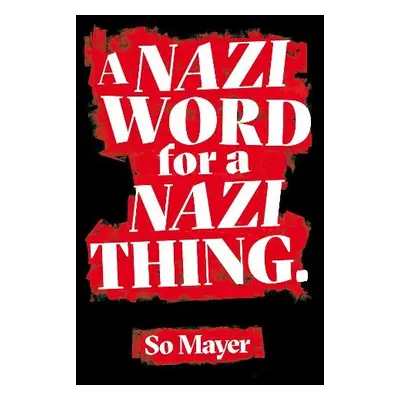 Nazi Word For A Nazi Thing - Mayer, So