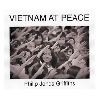 Viet Nam at Peace - Griffiths, Philip Jones