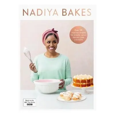 Nadiya Bakes - Hussain, Nadiya