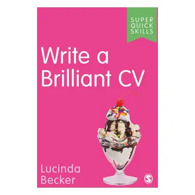 Write a Brilliant CV - Becker, Lucinda