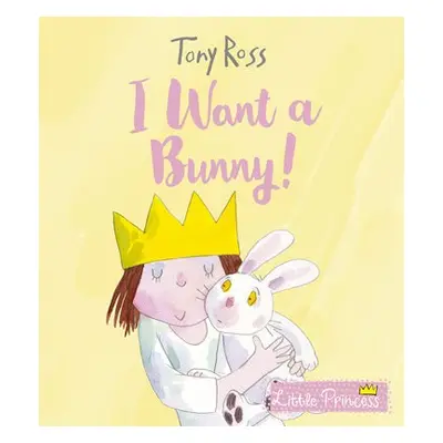 I Want a Bunny! - Ross, Tony