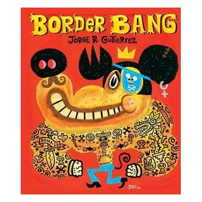 Border Bang (Bilingual edition) - Gutierrez, Jorge