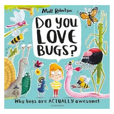 Do You Love Bugs? - Robertson, Matt