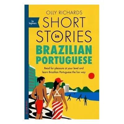 Short Stories in Brazilian Portuguese for Beginners - Richards, Olly