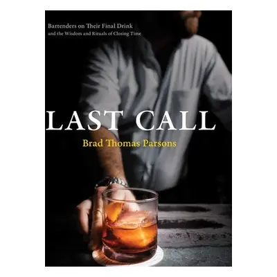 Last Call - Parsons, Brad Thomas