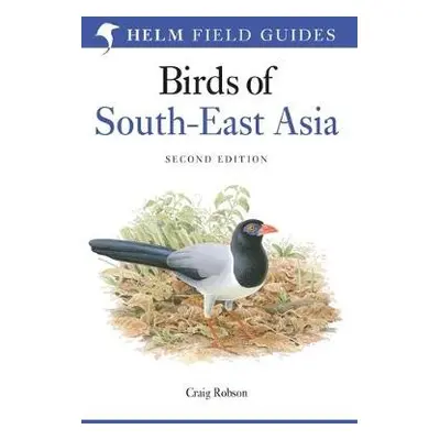 Field Guide to the Birds of South-East Asia - Robson, Craig