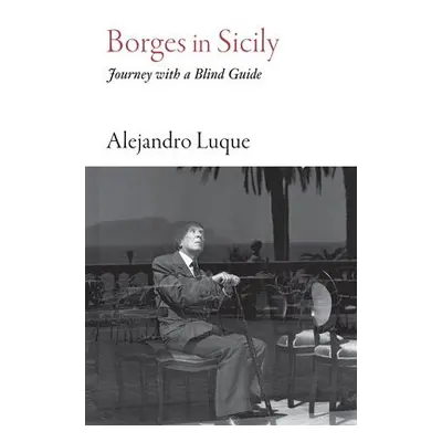 Borges in Sicily - Luque, Alejandro