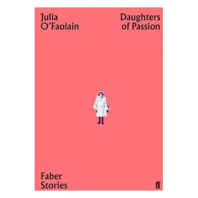 Daughters of Passion - O'Faolain, Julia