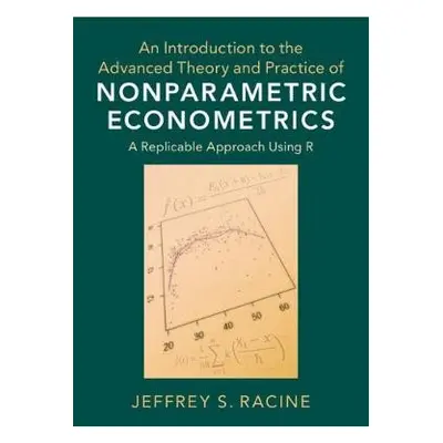 Introduction to the Advanced Theory and Practice of Nonparametric Econometrics - Racine, Jeffrey