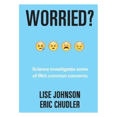 Worried? - Chudler, Eric (University of Washington) a Johnson, Lise A. (Rocky Vista University)