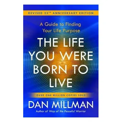 Life You Were Born to Live - Millman, Dan