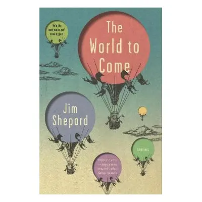 World to Come - Shepard, Jim