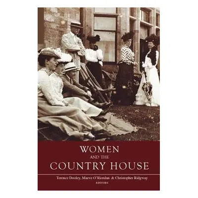 Women and the Country House in Ireland and Britain