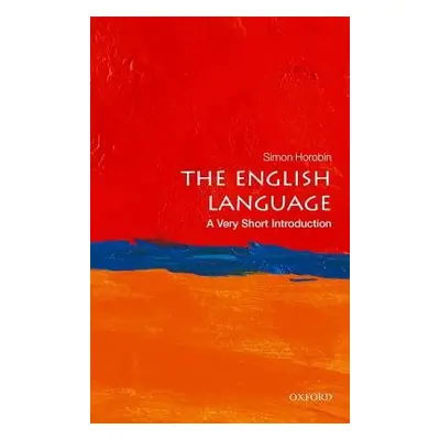 English Language: A Very Short Introduction - Horobin, Simon (Professor of English Language and 