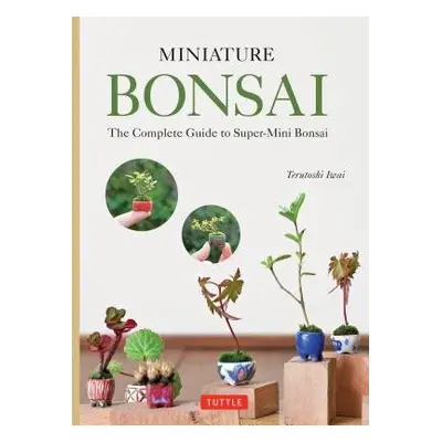 Miniature Bonsai - Iwai, Terutoshi