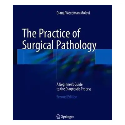 Practice of Surgical Pathology - Molavi, Diana Weedman