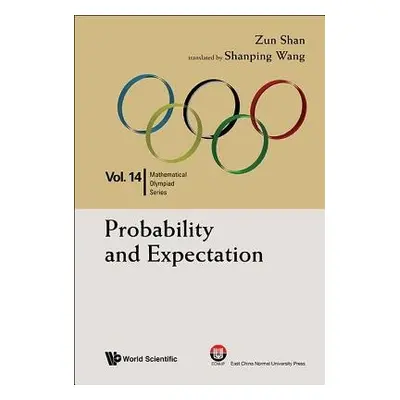 Probability And Expectation: In Mathematical Olympiad And Competitions - Shan, Zun (Nanjing Norm