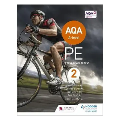 AQA A-level PE Book 2 - Atherton, Carl a Burrows, Symond a Howitt, Ross a Young, Sue