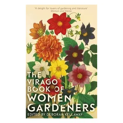 Virago Book Of Women Gardeners - Kellaway, Deborah