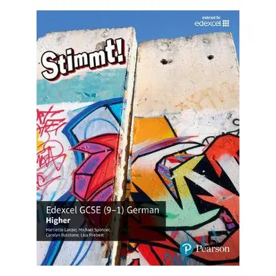 Stimmt! Edexcel GCSE German Higher Student Book - Lanzer, Harriette a Spencer, Michael a Batston