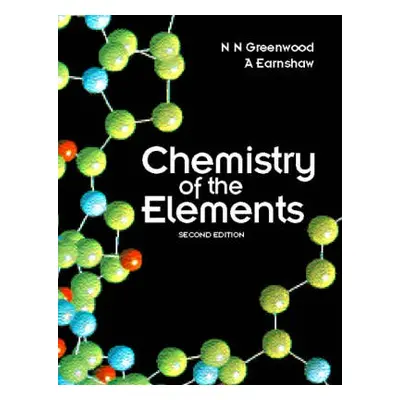 Chemistry of the Elements - Greenwood, N. N. a Earnshaw, A. (University of Leeds, UK)